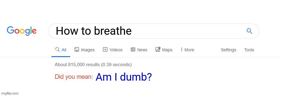 A an ant anti antic | How to breathe; Am I dumb? | image tagged in did you mean | made w/ Imgflip meme maker