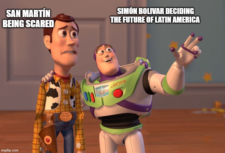 X, X Everywhere Meme | SAN MARTÍN BEING SCARED; SIMÓN BOLIVAR DECIDING THE FUTURE OF LATIN AMERICA | image tagged in memes,x x everywhere | made w/ Imgflip meme maker