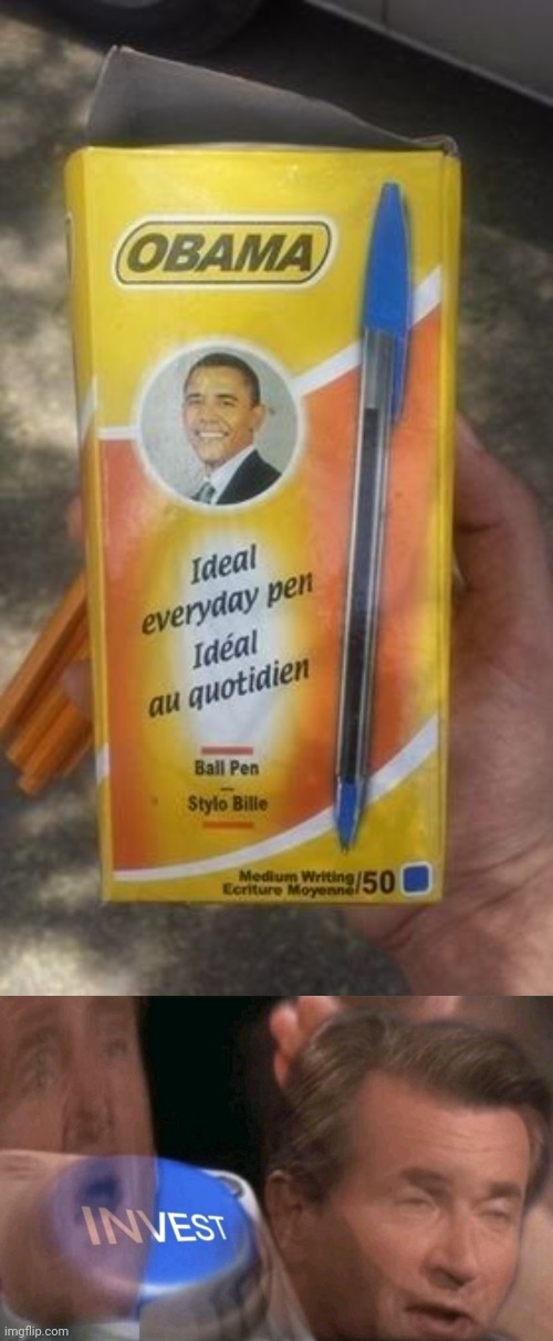 The Obama pen | image tagged in invest,obama,pen,memes,pens,barack obama | made w/ Imgflip meme maker