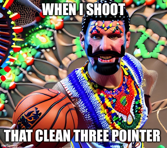 Self Dribbling Jeweled Basketball | WHEN I SHOOT; THAT CLEAN THREE POINTER | image tagged in basket case,mushrooms,lsd,psychedelics,trippy,drugs | made w/ Imgflip meme maker