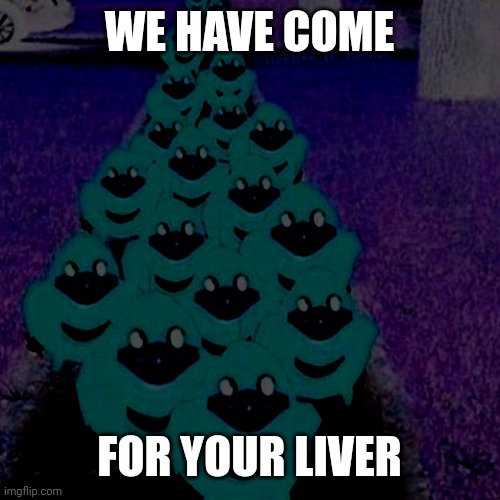 Ugandan knuckles army | WE HAVE COME FOR YOUR LIVER | image tagged in ugandan knuckles army | made w/ Imgflip meme maker