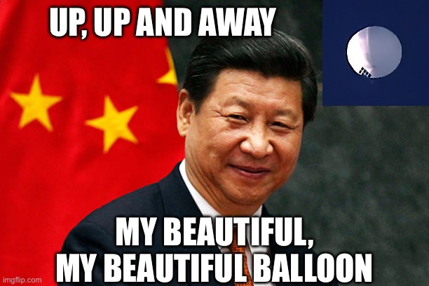 What is Xi Jinping Favorite Song? | UP, UP AND AWAY; MY BEAUTIFUL, MY BEAUTIFUL BALLOON | image tagged in memes,running away balloon,made in china,i see what you did there,xi jinping,first world problems | made w/ Imgflip meme maker
