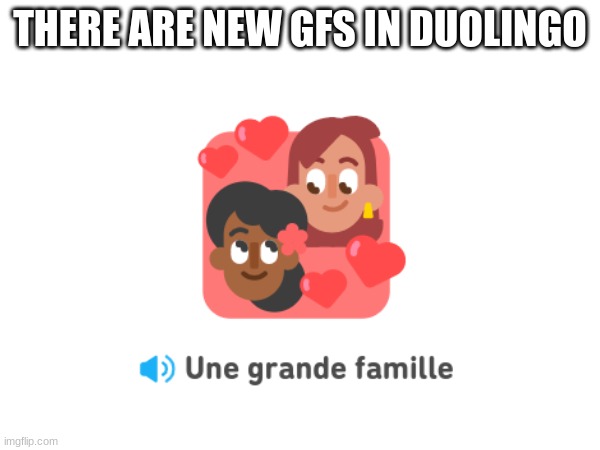 whoo |  THERE ARE NEW GFS IN DUOLINGO | image tagged in duolingo,gay,lesbian | made w/ Imgflip meme maker