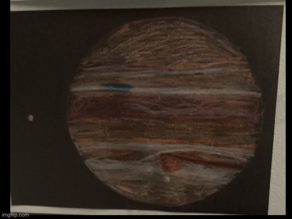 Drawing of Jupiter took me forever | image tagged in jupiter,drawing | made w/ Imgflip meme maker