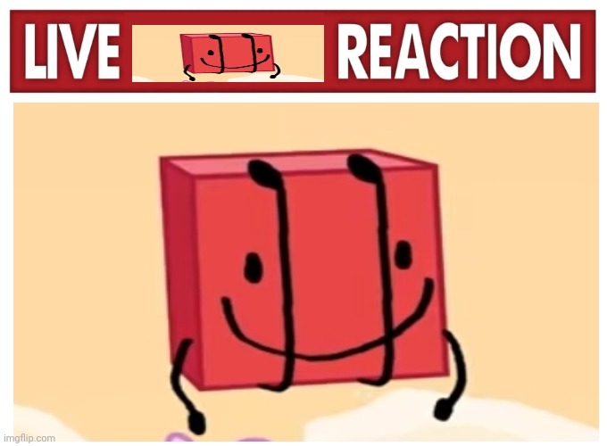 Live blocky reaction | image tagged in bfdi | made w/ Imgflip meme maker