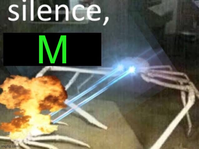 M | made w/ Imgflip meme maker