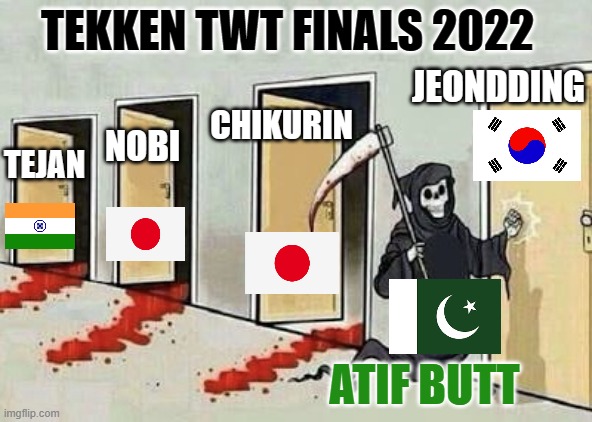 Grim reaper 4 doors | TEKKEN TWT FINALS 2022; JEONDDING; CHIKURIN; NOBI; TEJAN; ATIF BUTT | image tagged in grim reaper 4 doors | made w/ Imgflip meme maker