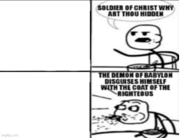 High Quality Soldier of Christ why art thou hidden Blank Meme Template