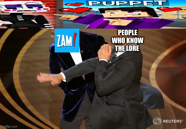 ZAMination WHY!!!!!! (bnhs: fr) | PEOPLE WHO KNOW THE LORE | image tagged in will smith punching chris rock | made w/ Imgflip meme maker