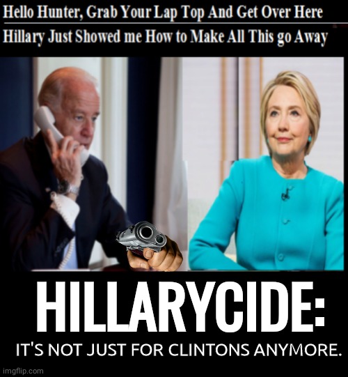 Hillarycide Hunter is getting whacked | HILLARYCIDE:; IT'S NOT JUST FOR CLINTONS ANYMORE. | image tagged in hillary clinton | made w/ Imgflip meme maker