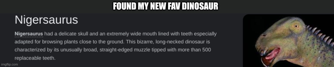 FOUND MY NEW FAV DINOSAUR | made w/ Imgflip meme maker