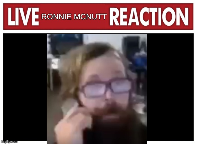 RONNIE MCNUTT | made w/ Imgflip meme maker