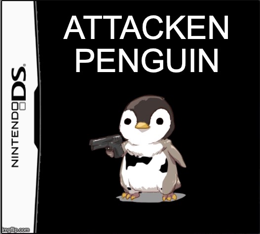 The DS has finally had a comeback, they made a brand new game called Attacken Penguin | ATTACKEN PENGUIN | image tagged in fake,ds,game,attacken,penguin | made w/ Imgflip meme maker