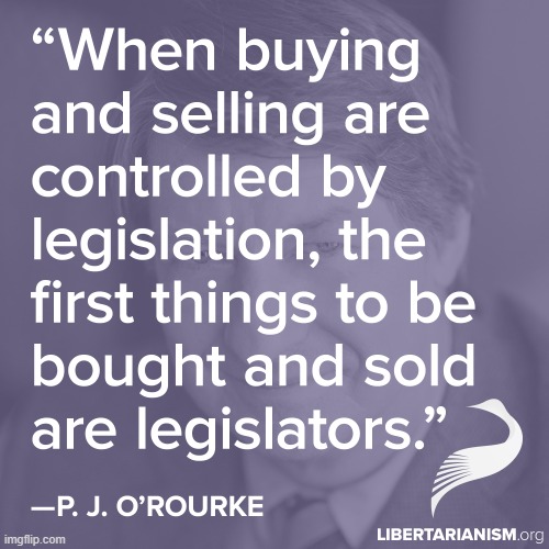 P. J. O'Rourke | image tagged in famous quotes,congress,senators | made w/ Imgflip meme maker