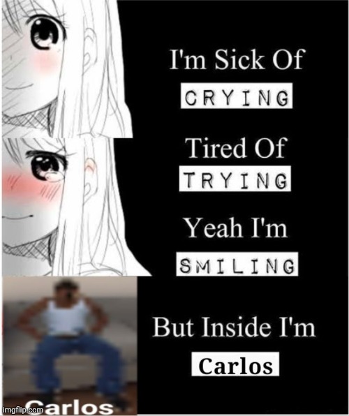 Relatable | image tagged in i'm sick of crying | made w/ Imgflip meme maker