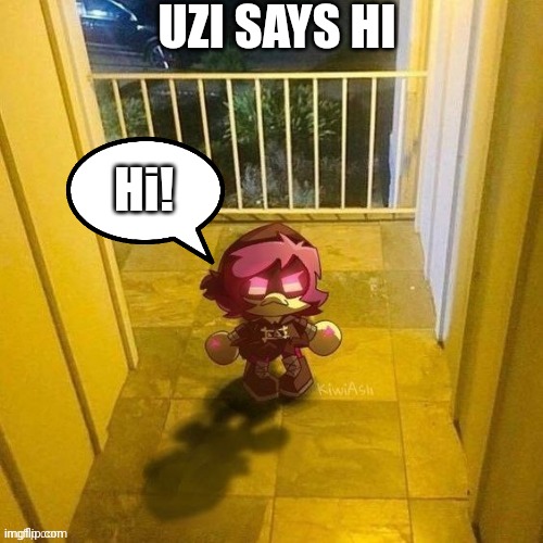 Friendly Uzi Is Here | UZI SAYS HI; Hi! | image tagged in uzi | made w/ Imgflip meme maker