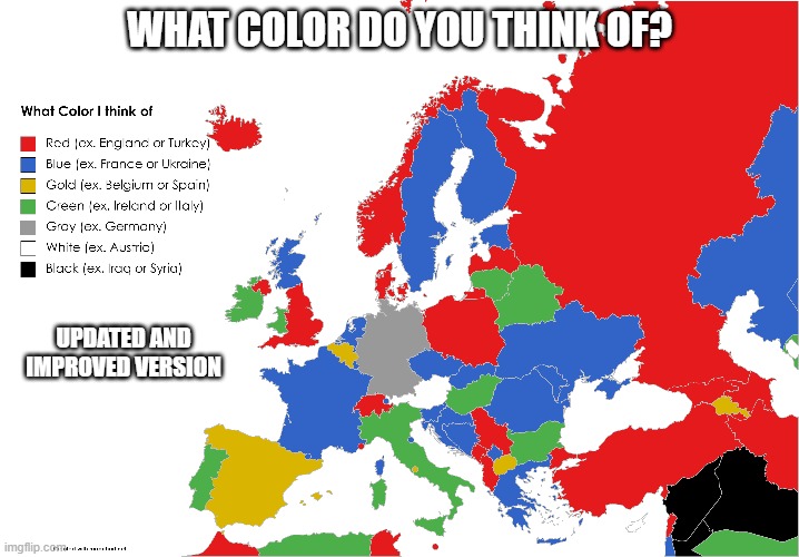 What color do you think this country should be? (Improved) | WHAT COLOR DO YOU THINK OF? UPDATED AND IMPROVED VERSION | image tagged in european | made w/ Imgflip meme maker