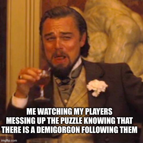 Hopefully they’ll fail the perception check | image tagged in dungeons and dragons,funny,relatable,better watch out | made w/ Imgflip meme maker