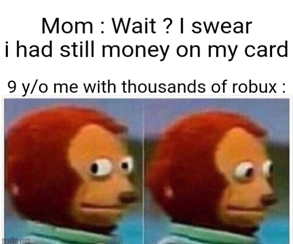 Just a story of robux | image tagged in robux | made w/ Imgflip meme maker