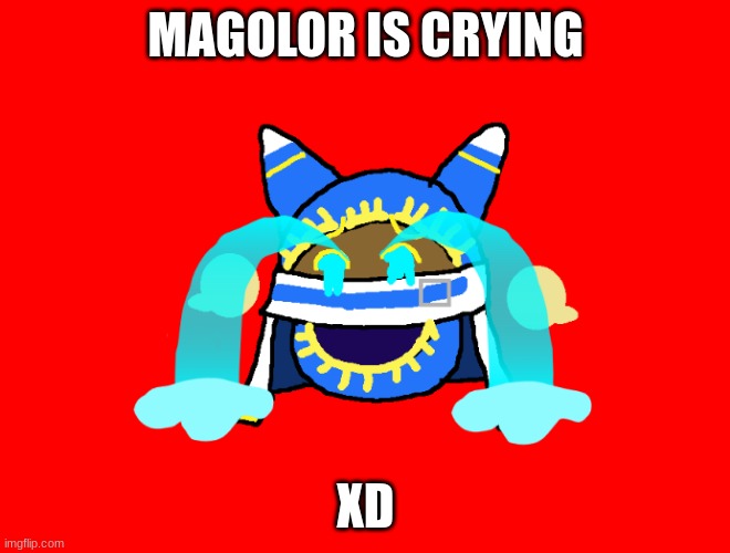 magolor is crying | MAGOLOR IS CRYING; XD | image tagged in magolor is crying,artwork,funny,kirby return to dreamland,cute,magolor | made w/ Imgflip meme maker