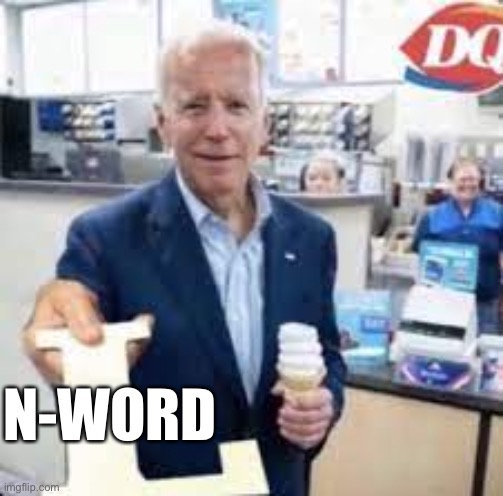 Joe Holding The Letter L | N-WORD | image tagged in joe holding the letter l | made w/ Imgflip meme maker