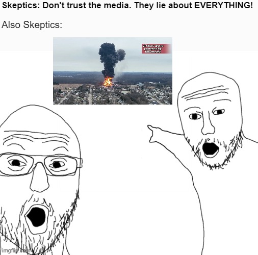 Aaaand just like that...the media wins again | Skeptics: Don't trust the media. They lie about EVERYTHING! Also Skeptics: | image tagged in soyjak pointing | made w/ Imgflip meme maker