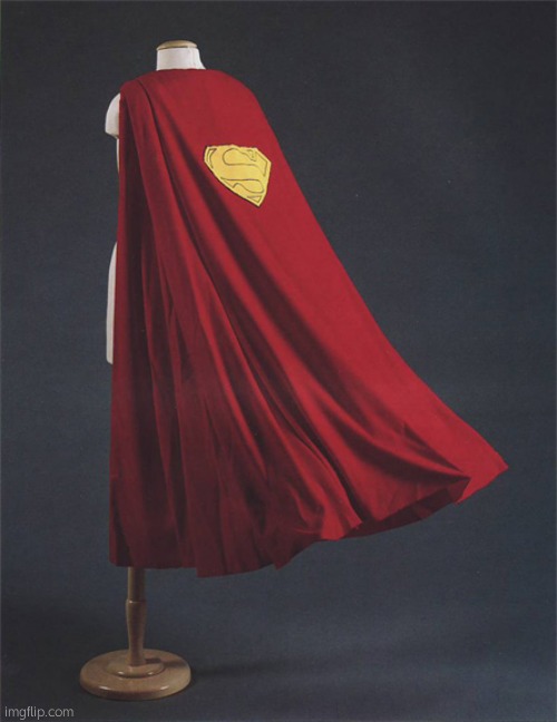 Superman's cape | image tagged in superman's cape | made w/ Imgflip meme maker