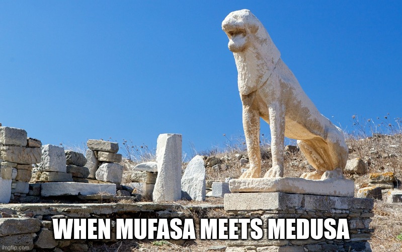 Mufasa+medusa | WHEN MUFASA MEETS MEDUSA | image tagged in medusa,lion king,funny | made w/ Imgflip meme maker