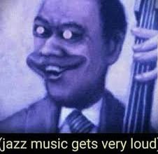 Jazz music gets very loud Blank Meme Template