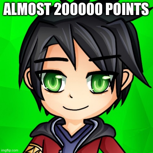 draco | ALMOST 200000 POINTS | image tagged in draco | made w/ Imgflip meme maker