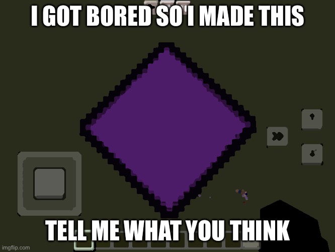 Oh I also built this, but I’m not telling how. Rate it from 1-10 | I GOT BORED SO I MADE THIS; TELL ME WHAT YOU THINK | image tagged in minecraft | made w/ Imgflip meme maker