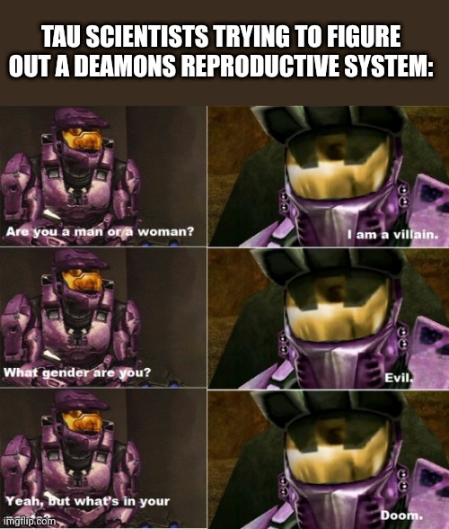 Because they think deamons are just weird aliens | TAU SCIENTISTS TRYING TO FIGURE OUT A DEAMONS REPRODUCTIVE SYSTEM: | made w/ Imgflip meme maker