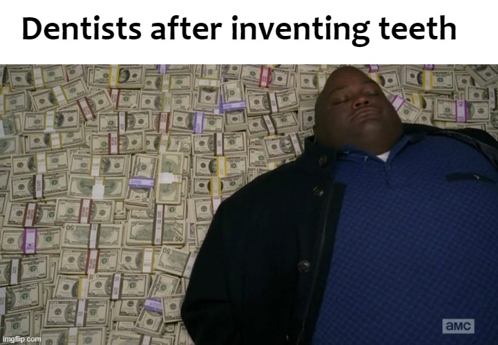 Dentists after inventing teeth | image tagged in blank white template,man sleeping on money | made w/ Imgflip meme maker