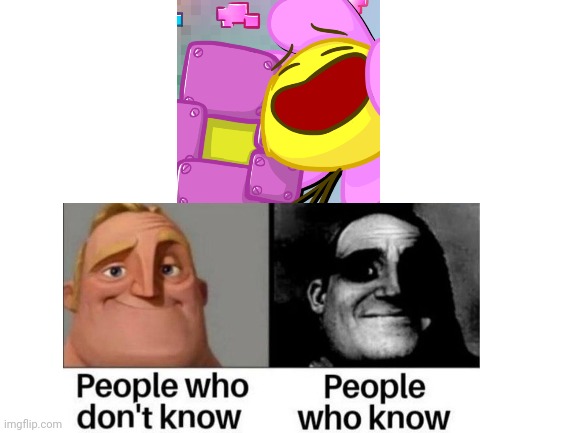 I'm out of ideas | image tagged in out of ideas,bfdi,people who don't know vs people who know,bfb month | made w/ Imgflip meme maker