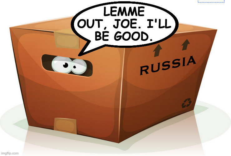 RUSSIA LEMME
OUT, JOE. I'LL
BE GOOD. | made w/ Imgflip meme maker