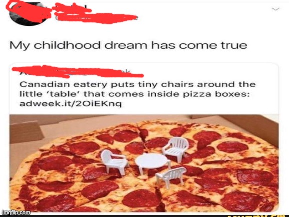 image tagged in pizza,childhood | made w/ Imgflip meme maker