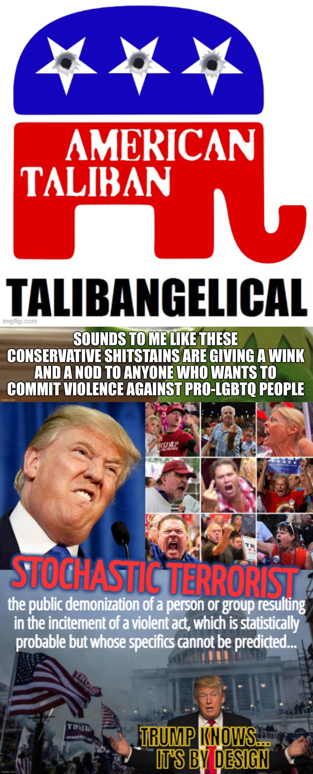 H/T to O_M... talibangelicalism, stochastic terrorism, shitstains indeed... | image tagged in taliban,evangelicals,terrorists,demonization,scapegoating,gaslighting | made w/ Imgflip meme maker