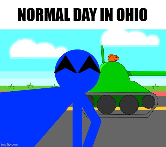 yes, i create it | NORMAL DAY IN OHIO | image tagged in ohio,memes | made w/ Imgflip meme maker