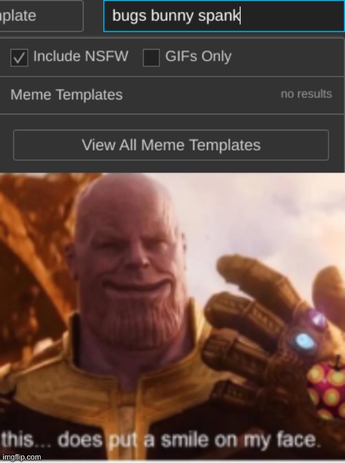 MS_memer_group thanos put a smile on my face but he actually smiles Memes &  GIFs - Imgflip