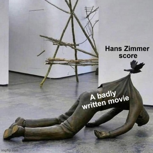 image tagged in memes,repost,movie,funny,hans zimmer,score | made w/ Imgflip meme maker
