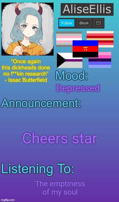 AliseEllis’ Announcement Temp 2 | Depressed; Cheers star; The emptiness of my soul | image tagged in aliseellis announcement temp 2 | made w/ Imgflip meme maker
