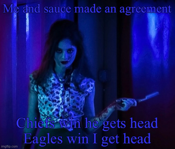 Either way I wouldn't mind giving him head | Me and sauce made an agreement; Chiefs win he gets head
Eagles win I get head | image tagged in you always hurt the one you love | made w/ Imgflip meme maker