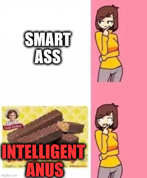 Intelligent Anus | SMART
ASS; INTELLIGENT 
ANUS | image tagged in smartass,ass,donkey,little debby,nutty buddy,anime girl | made w/ Imgflip meme maker