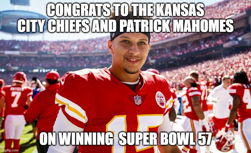 Chiefs have won their third Super bowl Title. | CONGRATS TO THE KANSAS CITY CHIEFS AND PATRICK MAHOMES; ON WINNING  SUPER BOWL 57 | image tagged in patrick mahomes smiling,kansas city chiefs,super bowl,champions | made w/ Imgflip meme maker