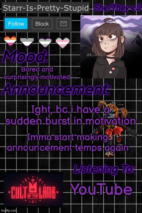 just comment what you want on it and it’ll be done in 1-3 business days | Bored and surprisingly motivated; Ight, bc i have a sudden burst in motivation; Imma start making announcement temps again; YouTube | image tagged in starr-is-pretty-stupid s announcement temp | made w/ Imgflip meme maker