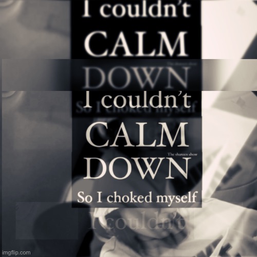Keep calm | image tagged in keepcalmquotes,traumaquote,mental health,motivation,suicide | made w/ Imgflip meme maker