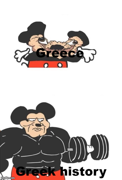 no title | Greece; Greek history | image tagged in buff mickey mouse | made w/ Imgflip meme maker