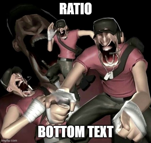 Scout Laughing | RATIO BOTTOM TEXT | image tagged in scout laughing | made w/ Imgflip meme maker