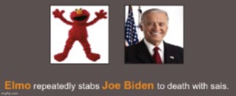 Elmo Joe biden | image tagged in elmo joe biden | made w/ Imgflip meme maker