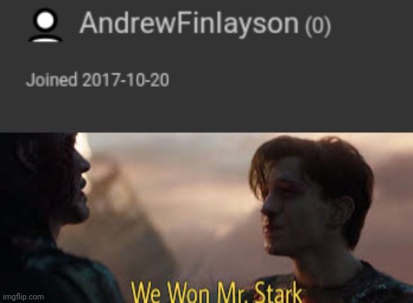 image tagged in we won mr stark | made w/ Imgflip meme maker